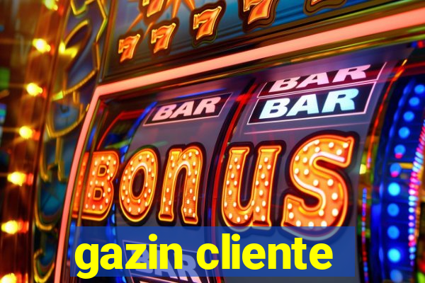 gazin cliente